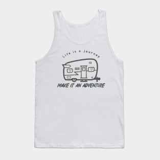 Life is a Journey, Make it an Adventure Tank Top